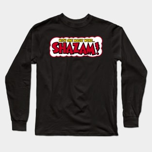 SHAZAM! - With one magic word (front/back print) Long Sleeve T-Shirt